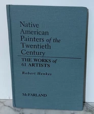 NATIVE AMERICAN PAINTERS OF THE 20th CENTURY: THE WORKS OF 61 ARTISTS - HC 1995