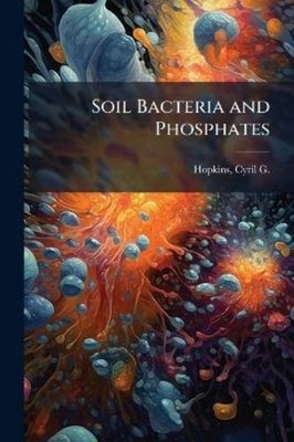Cyril G (Cyril George) 186 Hopkins Soil Bacteria and Phosphates (Taschenbuch)