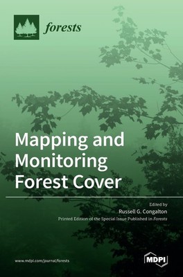 Russell G Congalton Mapping and Monitoring Forest Cover (Hardback)