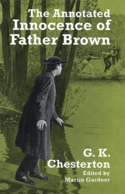 The Annotated Innocence of Father Brown by Chesterton, G. K.