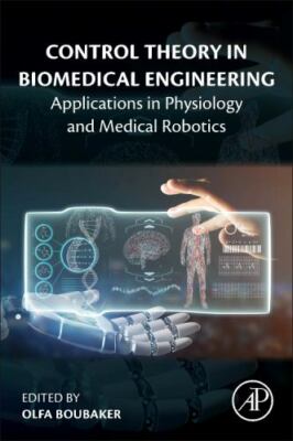 Control Theory in Biomedical Engineering : Applications in Physiology and Med...
