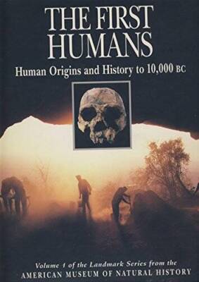 The First Humans: Human Origins and History to 10,000 BC (Illustrated H - GOOD