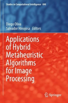 Applications of Hybrid Metaheuristic Algorithms for Image Processing Salvador Hi