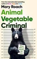 Animal Vegetable Criminal | When Nature Breaks The Law | Mary Roach | Englisch