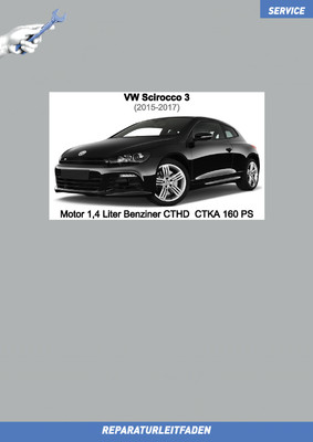VW Scirocco 3 2015-2017 Reparaturanleitung Motor 1,4 Liter Benziner 160 PS