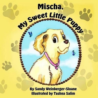 Mischa, My Sweet Little Puppy by Sandy Weinberger- Sloane (English) Paperback Bo