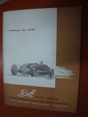 1949 BELL AUTO PARTS CATALOG AMERICA'S FOREMOST DISTRIBUTOR FOR RACING ...
