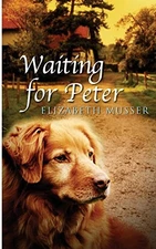 Waiting For Peter - Paperback By Musser, Elizabeth - VERY GOOD