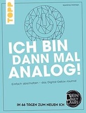 Ich bin dann mal analog!: Einfach abschalten ...