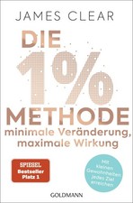 Die 1%-Methode - Minimale Veränderung, maximale Wirkung James Clear