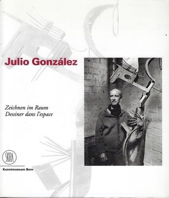 González, Julio; Baumgartner, Michael; ; [Hrsg.]: Stooss, Toni; Kunstmuseum Bern