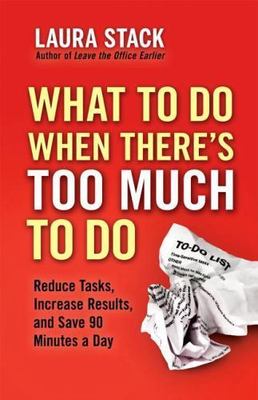 What To Do When There's Too Much To Do: R- 9781609945398, Laura Stack, paperback