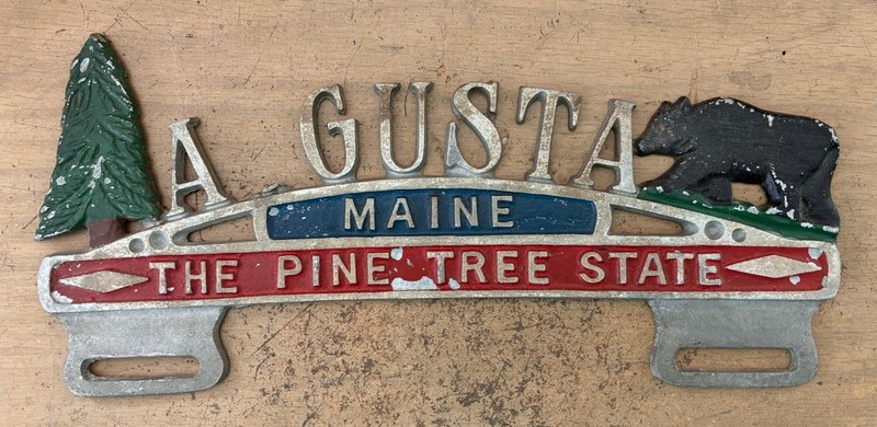 AUGUSTA MAINE LICENSE PLATE TOPPER METAL TOURIST SOUVENIR ITS A ORIGINAL MAINE