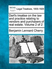 Benjamin Lennar Dart's treatise on the law and practice relating to  (Paperback)