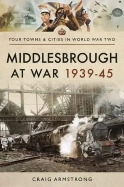 Armstrong Craig | Middlesbrough At War 1939 45 | Taschenbuch | Englisch (2022)-image