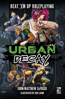 Urban Decay: Beat 'Em Up Roleplaying by John-Matthew DeFoggi 9781472855886 NEW
