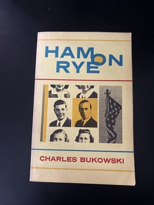 Ham On Rye by Charles Bukowski, 1984 Black Sparrow Press 4th Printing