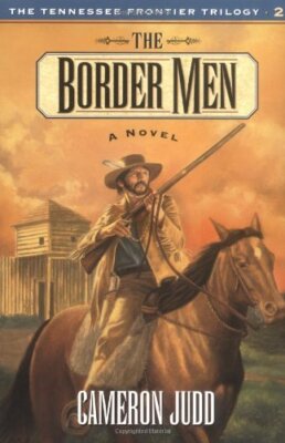 BORDER MEN (TENNESSEE FRONTIER T) By Cameron Judd *Excellent Condition*