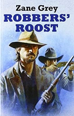Robbers' Roost Hardcover Zane Grey
