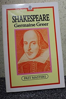 Shakespeare (Past Masters Series),Dr. Germaine Greer