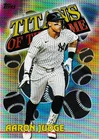 2026 TOPPS  /   AARON JUDGE "TITANS OF THE GAME" CARD