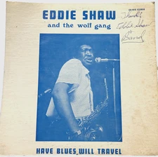 Eddie Shaw And The Wolf Gang SIGNED - Have Blues Will Travel LP - Simmons Ex/NM