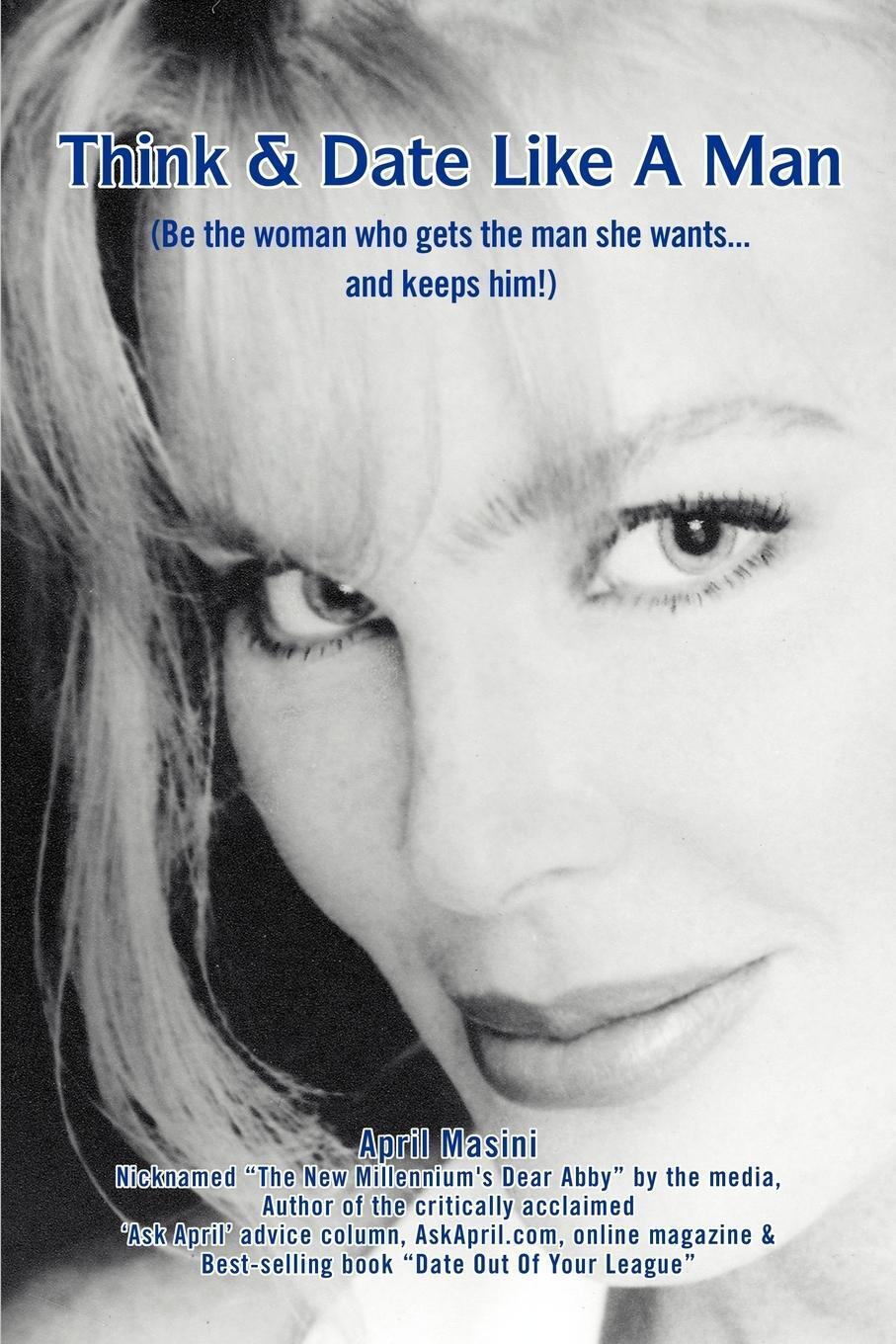 Thumbnail - April Masini | Think & Date Like A Man | Taschenbuch | Englisch (2005)