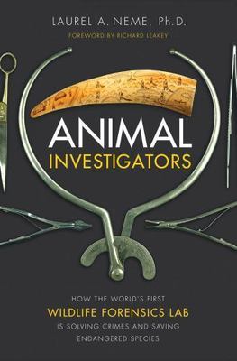 Animal Investigators: How the World's First Wildlife Forensics Lab Is Solving...