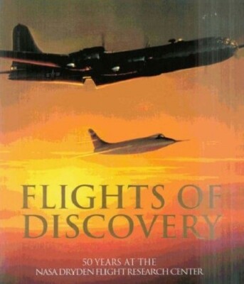 Lane E. Wallace~FLIGHTS OF DISCOVERY: 50 YEARS AT NASA DRYDEN RESEARCH CENTER