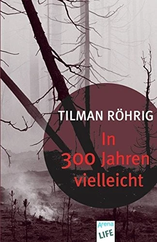 Tilman Röhrig In 300 Jahren vielleicht: Ausgezeichnet mit dem Deutschen (Poche) - Photo 1/1