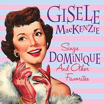 Gisele Mackenzie singt Dominique & andere Favoriten von MACKENZIE, GISELE