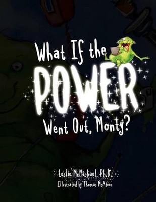 What If the POWER Went Out, Monty? by Leslie McMichael (English) Paperback Book