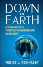 Down to Earth: Applying Business Principles to Environmental Management, Reinhar
