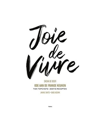 Joie De Vivre: Ode aan de Franse keuken, de Boer, Sacha