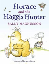 Horace the Haggis: Horace and the Haggis Hunter (Horace th... by Sally Magnusson