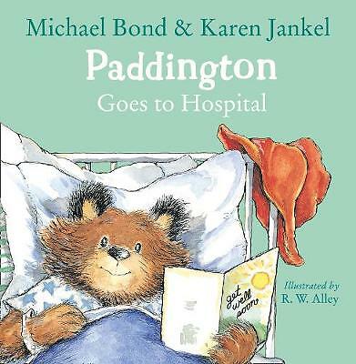 Paddington Goes to Hospital by Michael Bond, Karen Jankel (Paperback, 2015)