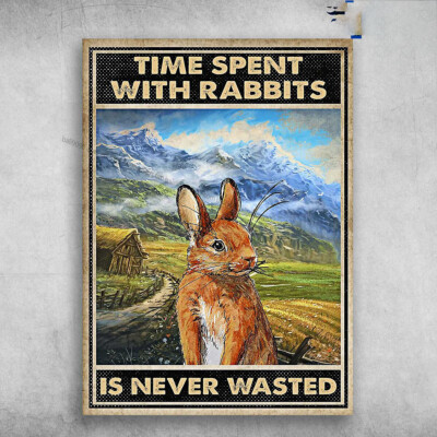 Rabbit Poster - Time Spent With Rabbits, Is Never Wasted, Bunny Lover