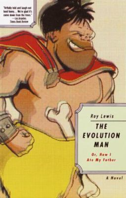 Evolution Man: Or, How I Ate My Father Lewis, Roy paperback Used - Good