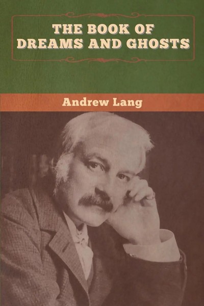 The Book Of Dreams And Ghosts Andrew Lang Taschenbuch Englisch 2020-image