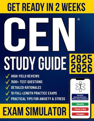 CEN Study Guide: The All-in-One Guide for Busy Emergency Nurses to Get Ready... 