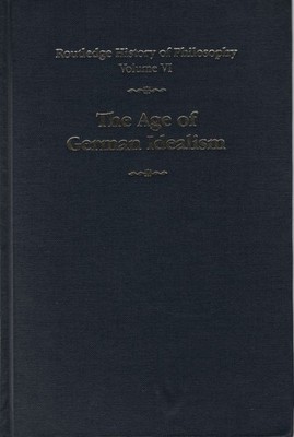 The Age of German Idealism. Higgins, Kathleen M. and Robert C. Solomon (eds.):