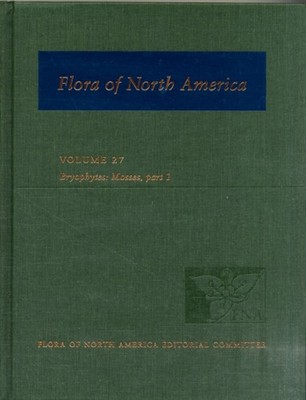 Flora of North America : Volume 27: Bryophytes: Mosses, Part 1: N