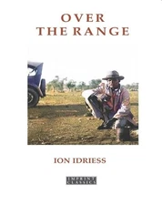 Over the Range: Sunshine and Shadow in the Kimberleys by Ion Idriess [Paperback]