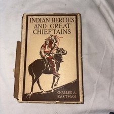 Indian Heroes & Great Chieftains By Charles A. Eastman 1918 Norwood Press Hb/dj