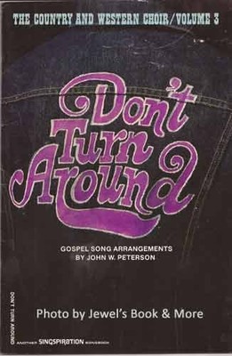 Don't Turn Around - Gospel Song Arrangements - Volume 3