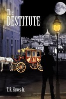 T. R. Jr. Hawes | The Destitute | Taschenbuch | Englisch (2009) | Xlibris