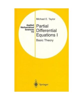 Partial Differential Equations I: Basic Theory, Michael E. Taylor