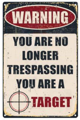 Warning No Longer Trespassing You Are A Target Funny 8x12 Aluminum Metal Sign