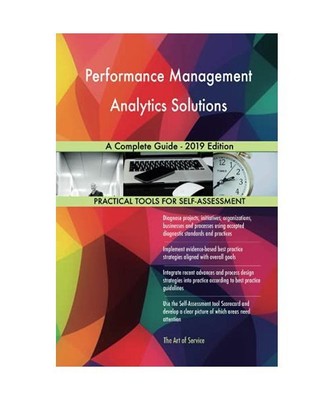 Performance Management Analytics Solutions A Complete Guide - 2019 Edition, Gera