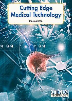 Cutting Edge Medical Technology by Allman, Toney